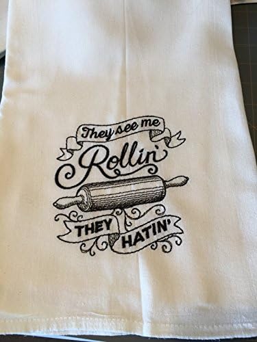 OneTea Towel Flour Sack Towels with fun Embroidery Sayings They see me Rollin' the Hatin' pick your color of tea towel beige or white