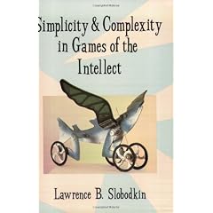 Simplicity and Complexity in Games of the Intellect