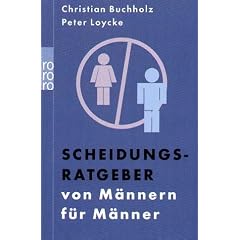 Scheidungsratgeber von M�nnern f�r M�nner.
