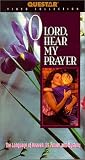 O Lord Hear My Prayer [VHS]