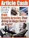 Create Article Cash! - Pump Out High Quality Articles And Turn Them Into Long Term Residual Income!