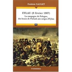 Eylau (8 f�vrier 1807) : La campagne de Pologne, des boues de Pultusk aux neiges d'Eylau