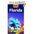 ADAC Reisef�hrer Florida: Hotels. Restaurants. Str�nde. Erlebnisparks. Wanderungen. Bootsfahrten. Shopping