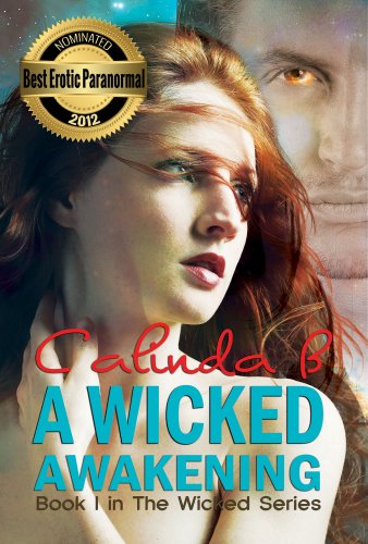 A Wicked Awakening: Book I in the Wicked Series by Calinda B
