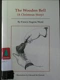 The wooden bell: (a Christmas story)