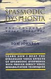 Spasmodic Dysphonia : The Unspoken Voice Disorder