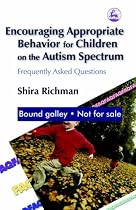 Encouraging Appropriate Behavior for Children on the Autism Spectrum: Frequently Asked Questions