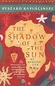 The Shadow of the Sun: My African Life