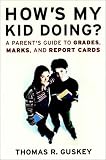 How's My Kid Doing? A Parent's Guide to Grades, Marks, and Report Cards