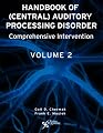 Handbook of (Central) Auditory Processing Disorder, Vol. 2: Comprehensive Intervention