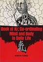 Book of Ki: Co-Ordinating Mind and Body in Daily Life