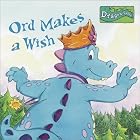 Ord Makes A Wish (Dragon Tales Books with Wings) by Margaret Snyder and Ted Enik