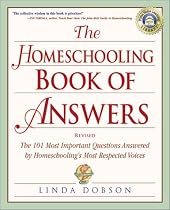 The Homeschooling Book of Answers: The 101 Most Important Questions Answered by Homeschooling's Most Respected Voices (Prima Home Learning Library)
