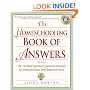The Homeschooling Book of Answers: The 101 Most Important Questions Answered by Homeschooling's Most Respected Voices (Prima Home Learning Library)