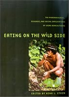 Eating on the Wild Side: The Pharmacologic, Ecologic and Social Implications of Using Noncultigens (Arizona Studies in Human Ecology)