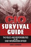 CIO Survival Guide: The Roles and Responsibilities of the Chief Information Officer