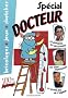 Sp�cial Docteur : Bricolages, jeux, sketches