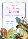 Tales of Kalila and Dimna: Classic Fables from India