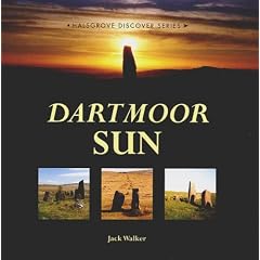Dartmoor Sun: Solving the Riddle of Dartmoor's Prehistoric Sites