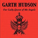 Our Lady Queen of the Angels by Garth Hudson