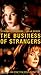 The Business of Strangers