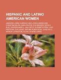 Hispanic and Latino American women: Jennifer Lopez, Hispanic and Latino Americans, Christina Milian, Sara Paxton, Eva Mendes, Estela Ruiz