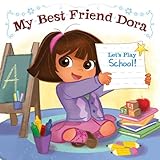 Let's play school! : my best friend dora