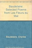 Selected poems from Les fleurs du mal (Flowers of evil)