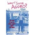 Want Some Aggro?: The True Story of West Ham's First Guv'nors
