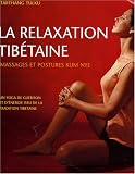 Livres Massages - La relaxation tibétaine : Massages et postures Kum Nye