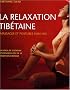 La relaxation tib�taine : Massages et postures Kum Nye