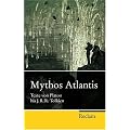 Mythos Atlantis: Texte von Platon bis J. R. R. Tolkien