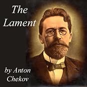 The Lament | [Anton Chekov]