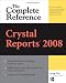 Crystal Reports 2008: The Complete Reference (Osborne Complete Reference Series)