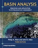Basin Analysis: Principles and Application to Petroleum Play Assessment
