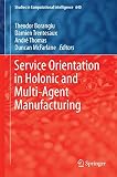 Service orientation in holonic and multi-agent manufacturing and robotics : proceedings of SOHOMA 2015