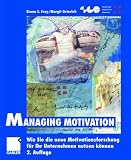 Produkt-Bild: Managing Motivation: Wie Sie die neue Motivationsforschung f&uuml;r Ihr Unternehmen nutzen k&ouml;nnen (Schweizerische Gesellschaft f&uuml;r Organisation und Management)