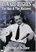 Howard Hughes - The Man and The Madness