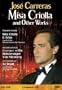 Jose Carreras: Misa Criolla And Other Works