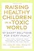 Raising Healthy Children in a Toxic World (Rodale Organic Style Books)