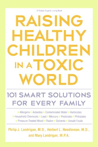 Raising Healthy Children in a Toxic World (Rodale Organic Style Books)