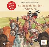 Produkt-Bild: Zu Besuch bei den Indianern: Kinder wissen mehr!