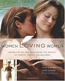 Women Loving Women: Appreciating and Exploring the Beauty of  Erotic Female Encounters