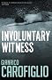Involuntary Witness (Guido Guerrieri 1)
