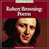 Robert Browning: Poems (Highbridge Classics)