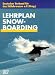  : Skilehrplan: Lehrplan Snowboarding: Bd 5