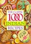 The Classic 1,000 Indian Recipes