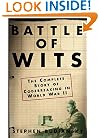 Battle Of Wits: The Complete Story of Codebreaking in World War II