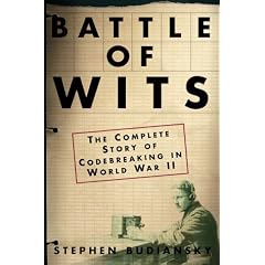 Battle of Wits: The Complete Story of Codebreaking in World War II