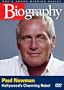 Biography - Paul Newman: Hollywood's Charming Rebel
